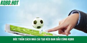Bóc trần cách nhà cái tạo kèo ban đầu