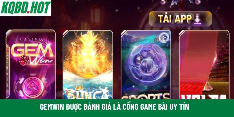 Gemwin được đánh giá là cổng game bài uy tín