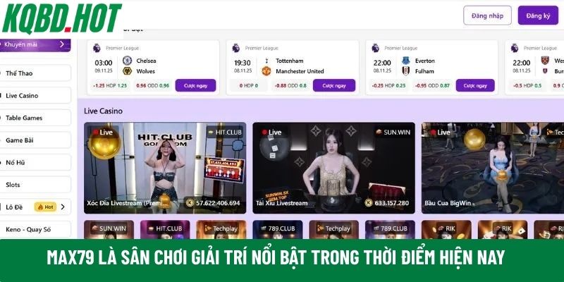 Max79 là sân chơi giải trí nổi bật trong thời điểm hiện nay