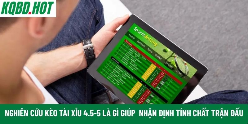 Nghiên cứu kèo tài xỉu 4.5-5 là gì 