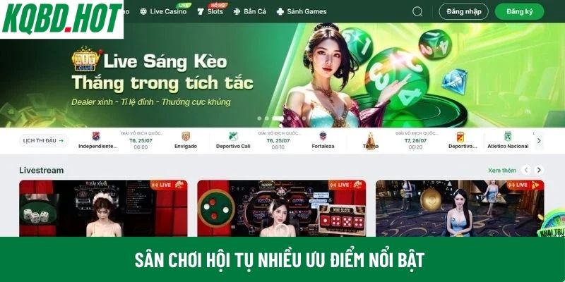 Sân chơi hội tụ nhiều ưu điểm nổi bật