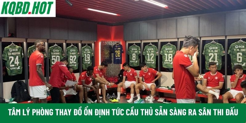Tâm lý phòng thay đồ ổn định
