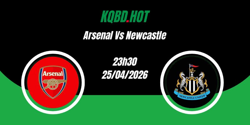 Nhận Định Arsenal Vs Newcastle 23h30 25/04 Ngoại Hạng Anh