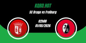Nhận Định SC Braga vs Freiburg 02h00 01/05 Europa League